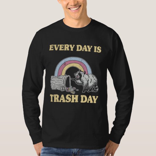 T-shirt Every Day Is Trash Day Garbage Can Rainbow Raccoon (Devant)