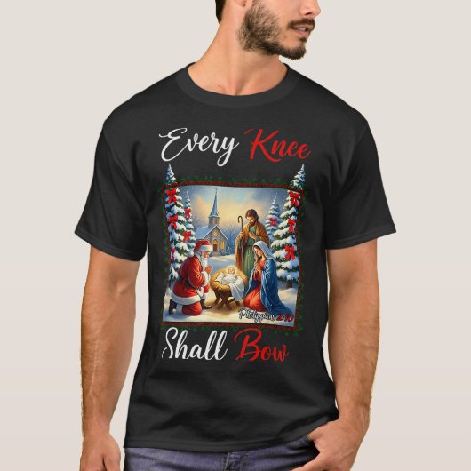 T-shirt Every Knee Shall Bow Santa Christmas Nativity Scen (Devant)