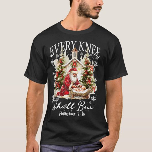 T-shirt Every Knee Shall Bow Santa Christmas Nativity Scen (Devant)