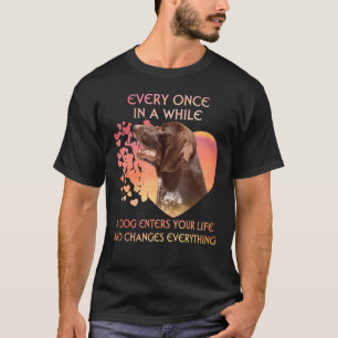 T-shirt Every Once In A While A German Shorthaired Pointer