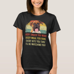 T-shirt Every Snack You Make Boxer Dog Maman Dog Papa Retr