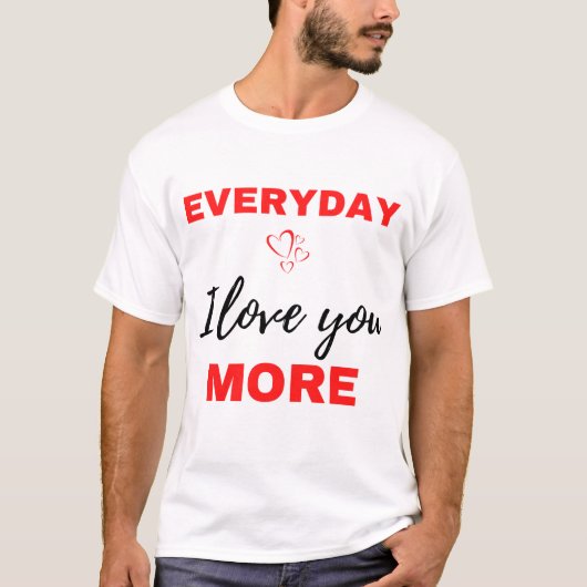 T-shirt Everyday I Love You More Black (Devant)