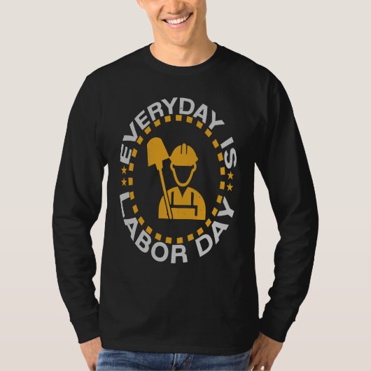 T-shirt Everyday Labor Day Happy Union Worker Laborer (Devant)