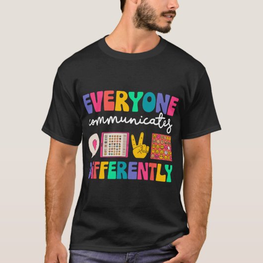 T-shirt Everyone Communicates Differently Special Educatio (Devant)