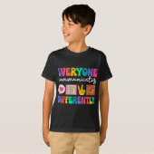 T-shirt Everyone Communicates Differently Special Educatio (Devant entier)