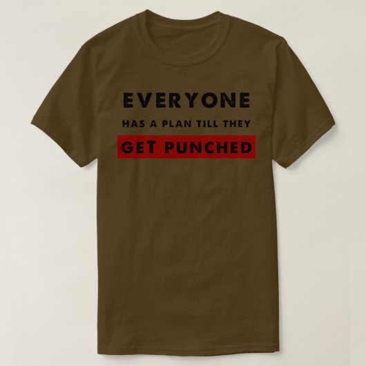 T-shirt Everyone Has a plan Till They Get Punched (Design devant)