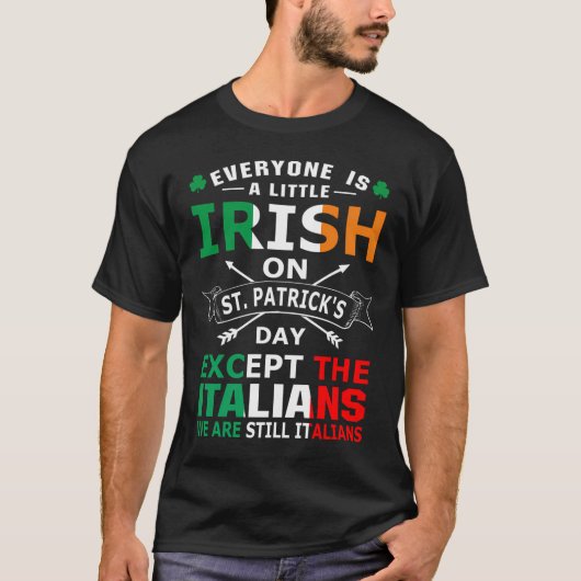 T-shirt Everyone Irish Italians St Patrick Day (Devant)