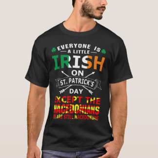 T-shirt Everyone Irish Macedonians St Patrick Day