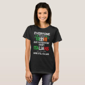 T-shirt Everyone Is A Little Irish On St Patrick Day Excep (Devant entier)
