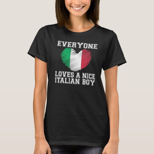 T-shirt Everyone Loves A Nice Italian Boy Italy Flag Ide (Devant)