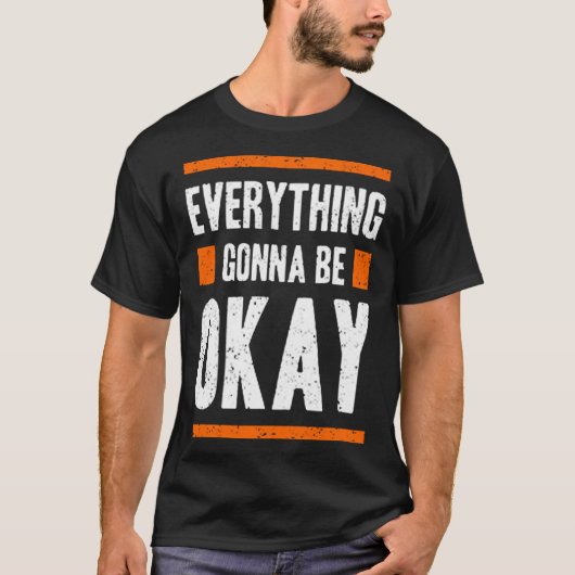 T-shirt Everything gonna be okay (Devant)