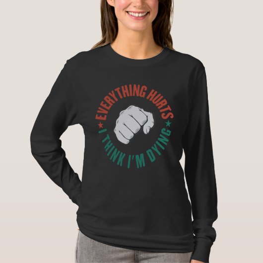 T-shirt Everything Hurts & I'm Dying Workout Exercise Fitn (Devant)