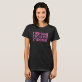 T-shirt Everything Is Better With My Boyfriend 8 (Devant entier)