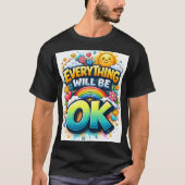 T-shirt Everything Will Be OK (Devant)