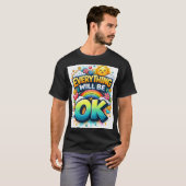 T-shirt Everything Will Be OK (Devant entier)
