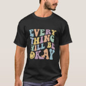 T-shirt Everything Will Be Okay Positive Quote With Words (Devant)