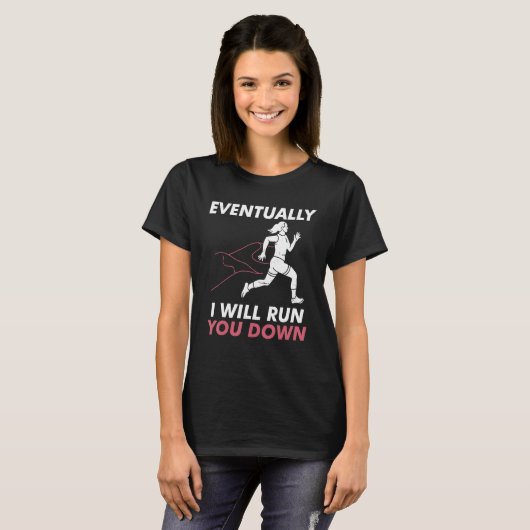 T-shirt Evetually I ll Run You Down Jogging XC Running (Devant entier)