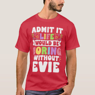 T-shirt Evie Nom Personnalisé Citation Drôle Prénom Fam