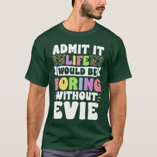 T-shirt Evie Nom Personnalisé Citation Drôle Prénom Fam