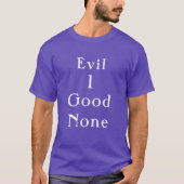T-shirt Evil 1 Good None | Clean Serif Quote Tee (Devant)