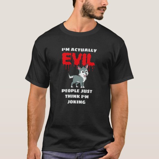 T-shirt Evil Baby Wolf Je suis en fait Mal Irony Sayings (Devant)