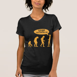 T-shirt évolution - cessez de me suivre !