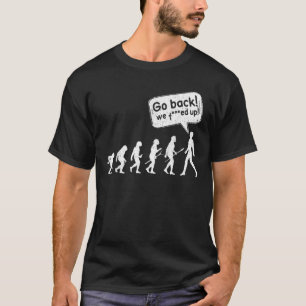 T-shirt Évolution de l'humanité : expérience humaine ratée