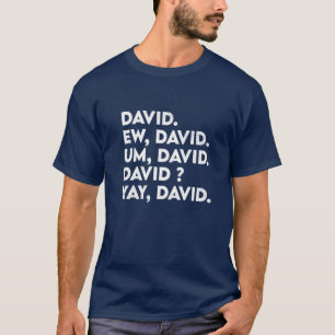 T-shirt Ew David Funny Culture Pop Trouvé Sarcasme