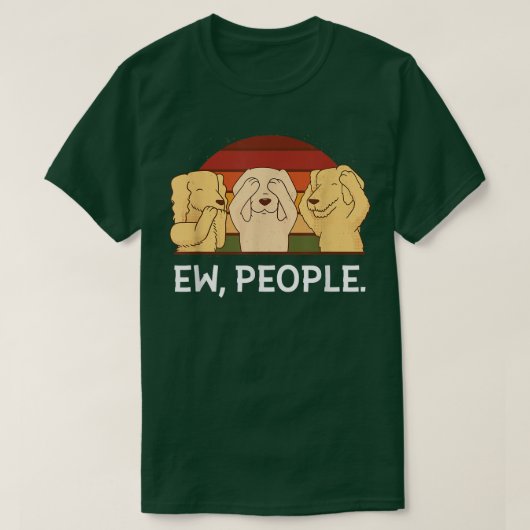 T-shirt Ew, Gens Drôle Chiens D'Ironie (Design devant)