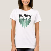 T-shirt Ew, les gens (Devant)