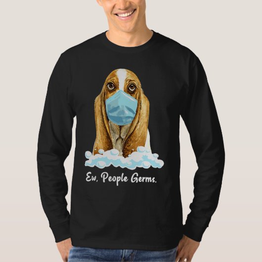 T-shirt Ew People Germs Basset Hound Dog Wearing Face Mask (Devant)