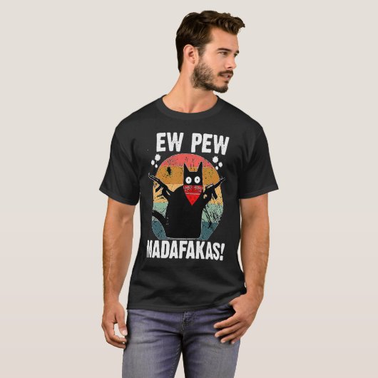 T-shirt Ew Pew Madafakas Retro Chat Noir Sarcastique Kitte (Devant entier)