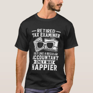 T-shirt Examinateur de l'impôt à la retraite, comme d'habi