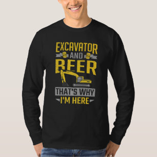 T-shirt Excavateur & Bière C'est pourquoi je suis ici Cons