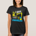 T-shirt Excavateur Je Creuse Hanoukka Heureux Chanukkah Ju<br><div class="desc">Excavateur Je Creuse Hanoukka Joyeux Chanukkah Juif Menorah</div>