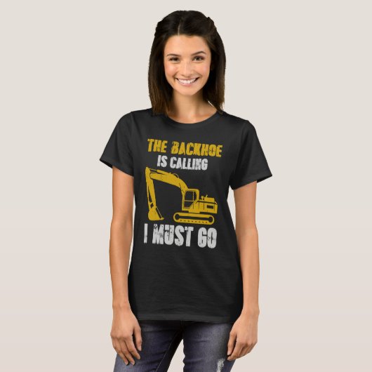 T-shirt Excavator Backhoe is Calling (Devant entier)