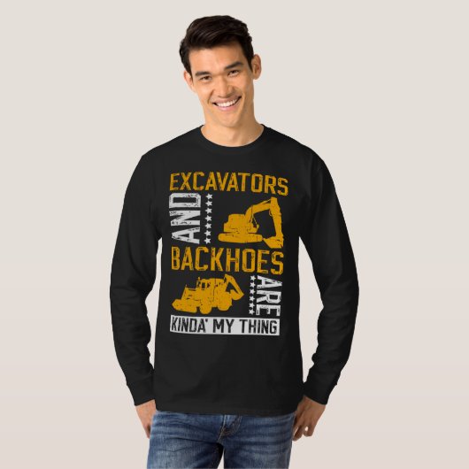T-shirt Excavator Driver And Excavator Backhoe Digger (Devant entier)