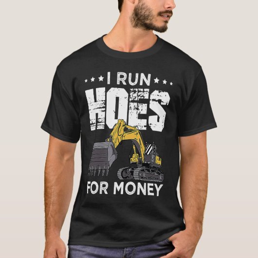 T-shirt Excavator Operator Run Hoes Digger (Devant)