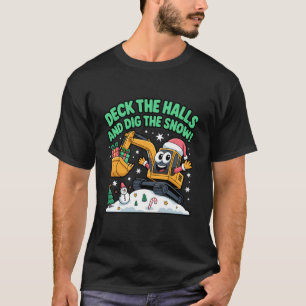 T-shirt Excavatrice de Noël Décorez les couloirs Creusez l