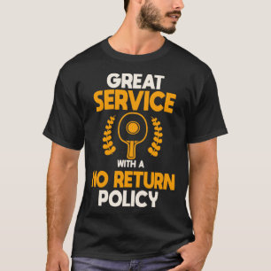 T-shirt Excellent Service Avec Pas De Retour Politique Ten