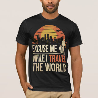 T-shirt Excuse Me While I Travel The World - Vintage Retro