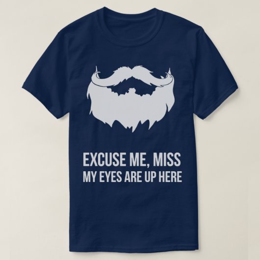 T-shirt Excusez-Moi Mlle Mes Yeux Sont Là, Drôle Barbe Cla (Design devant)