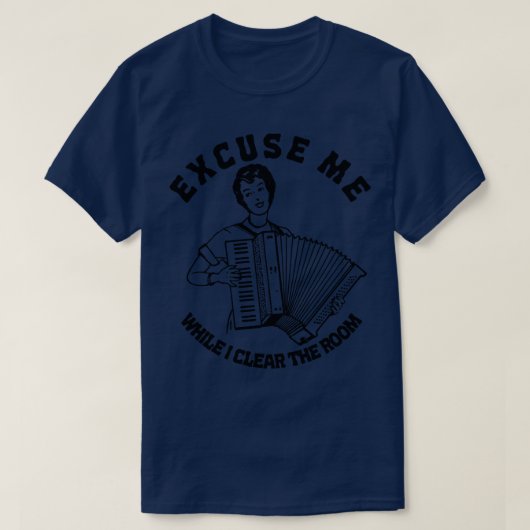T-shirt Excusez-Moi Pendant Que J'Efface L'Accordéon De La (Design devant)