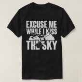 T-shirt Excusez-moi pendant que j'embrasse le ciel blanc (Design devant)
