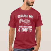 T-shirt Excusez-moi, votre Birdfeeder est vide (Devant)