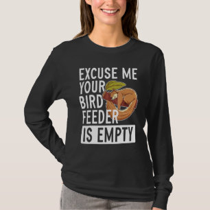 T-shirt Excusez-Moi Votre Oiseau Est Un Écureuil Vide