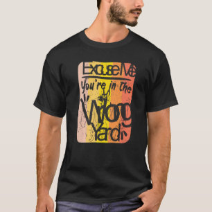T-shirt Excusez-Moi Vous Êtes Dans Le Mauvais Jardin, Alle