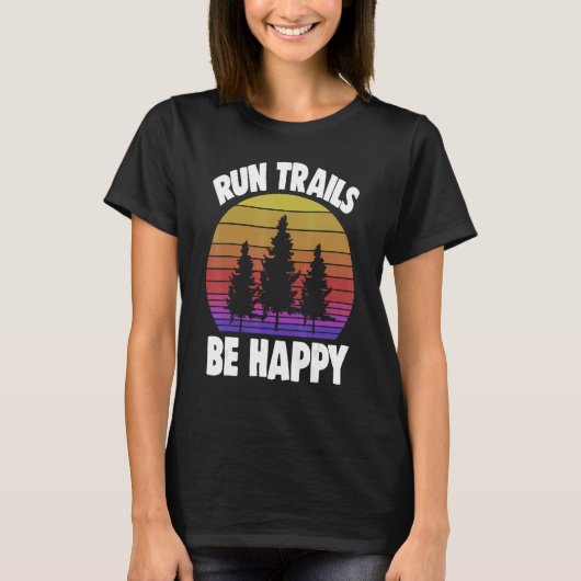 T-shirt Exécuter des sentiers Soyez heureux Trail courir A (Devant)