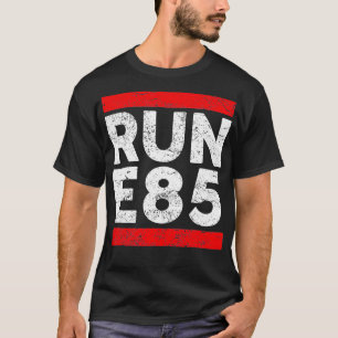 T-shirt Exécuter E85 Funny Street Racing Street Racer