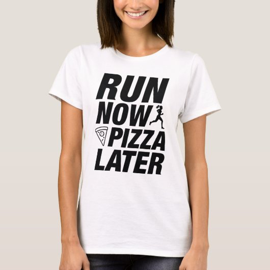 T-shirt Exécuter Pizza maintenant plus tard (Devant)